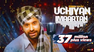 Babbu Maan  Uchiyan Imaartan  Full Audio Song  Latest Punjabi Songs Collections [upl. by Atinnor]