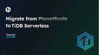 Migrate Your Database from PlanetScale to TiDB Serverless Tutorial [upl. by Barnaby796]