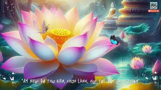 NHẠC THIỀN CHỮA LÀNH buddha loiphatday buddhism buddhamusic [upl. by Reema]