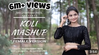 Koligeet mashup 2023  female version ft Dhanashree Patil koligeetmashup djakshaypro koligeet [upl. by Haissem]