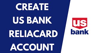 How to Create US Bank Reliacard Account  Sign Up for ‎US Bank ReliaCard Account [upl. by Narrat431]