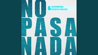 No Pasa Nada [upl. by Noillimaxam]