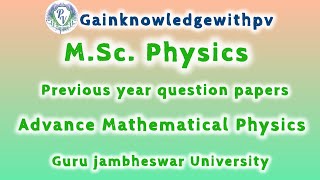 MSc Physics Advance Mathematical Physics previous year question papers 🖋️📄Gjust  Hisar Haryana [upl. by Alekim]