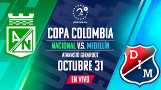 NACIONAL VS MEDELLÍN  EN VIVO  COPA COLOMBIA [upl. by Yarled960]