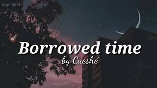 Borrowed time by cueshe  aesthetic lyrics [upl. by Ennoval]