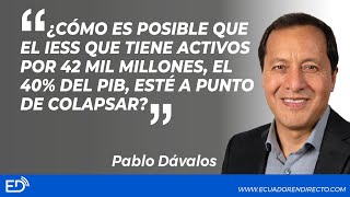 ¿CÓMO es POSIBLE q el IESS q tiene ACTIVOS por 42 MIL MILLONES 40 del PIBesté a punto d COLAPSAR [upl. by Ajile332]