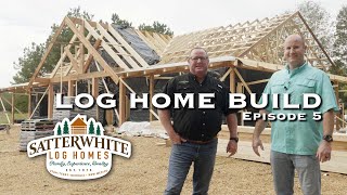 LOG HOME BUILD EPISODE 5  SHELL CONSTRUCTION II [upl. by Ydisahc]