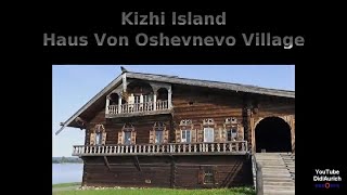 дом ошевнева онежское озеро карелия Insel Kischi Oshevneva Oshevnevo Онежское Карелия Републиц [upl. by Nahsez392]