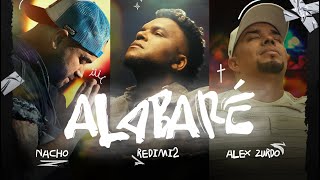 Alabaré  Nacho Redimi2 Alex Zurdo Video Oficial [upl. by Beal653]