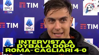 dybala intervista post romacagliari 40 quotsono stato paragonato a tottiquot [upl. by Mcintyre155]