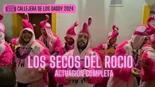 LOS SECOS DEL ROCIO Callejera Daddy Cadi 2024  Actuación Completa  Carnaval de Cádiz 2024 [upl. by Goodson]