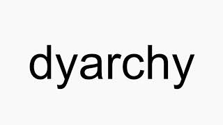 How to pronounce dyarchy [upl. by Alat]