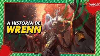 A HISTÓRIA DE WRENN  A PLANESWALKER DRÍADE  MTG LORE  PLANESWALKERS [upl. by Adnana110]