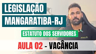 Legislação de MangaratibaRJ 2024  Estatuto dos Servidores parte 2 de 5  Vacância [upl. by Aleron]