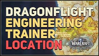 Dragonflight Engineering Trainer Location WoW Dragon Isles [upl. by Ydeh642]