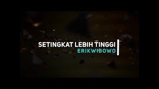 Lagu  SETINGKAT LEBIH TINGGI by erikwibowo [upl. by Eiderf773]