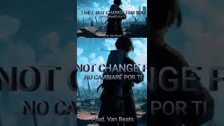 I Will Not Change For You  No Cambiaré Por Ti Van Beats Records music beatsad beats [upl. by Malchus290]