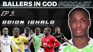 ODION IGHALO  Ballers In God Podcast  EP 3 [upl. by Gaylord]