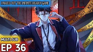 I Maxed out the Infinite Deadly Game Ep 36 Multi Sub 1080p [upl. by Tugman]