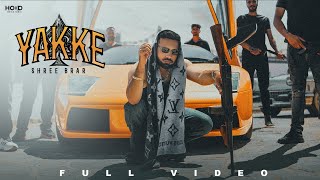 YAKKE  Official Video  Shree Brar  DesiCrew  Punjabi Song 2023 ShreeBrar newpunjabisong [upl. by Inavoy]