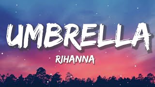 Umbrella  Rihanna Lyrics 🎵 [upl. by Aicerg]