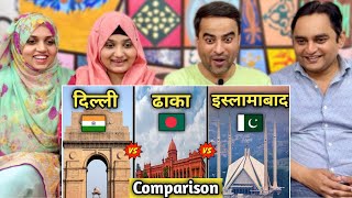 DELHI Vs DHAKA Vs ISLAMABAD Capital Comparison  India Vs Pakistan Vs Bangladesh Capital Comparison [upl. by Dilks362]