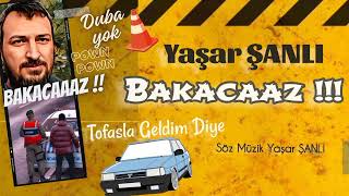 Yaşar ŞANLI Bakacaz Duba Yok [upl. by Assille903]