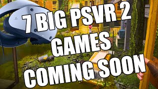 7 BIG PSVR2 Games Coming Soon  PSVR2 Showcase Episode 23  AAA Edition [upl. by Viridissa]