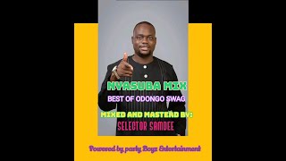 NYASUBA MIX ODONGO SWAG MIXED BY DJ SAMDEEnyasubaasuhera ji ariyotich matekpundamikaietc [upl. by Emmeline283]