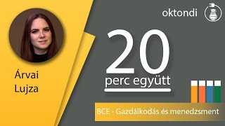 BCE  Gazdálkodási és menedzsment Árvai Lujza  Húsz perc együtt 49 rész [upl. by Annaynek513]