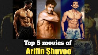 Top 5 movies of Arifin Shuvoo।। Filmy Bitz [upl. by Leong]