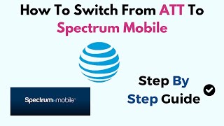 How To Switch From ATT To Spectrum Mobile [upl. by Ytsanyd]