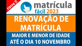 matrícula fácil 2023 COMO FAZER A RENOVAÇÃO MATRICULA 2023 Prazo até o dia 10 de Novembro de 2022 [upl. by Portland783]