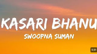 Swoopna Suman  Kasari Bhanu Lyrics [upl. by Latt]