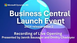 Business Central Launch Event 2024 release wave 2  Recording of Live Opening [upl. by Atisusej789]