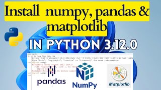 How to Install numpy pandas and matplotlib Python libraries on Windows 11 64bit  Python Libraries [upl. by Waltner]