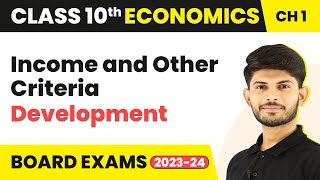 Income and Other Criteria  Development  Class 10 Economics Chapter 1 202324 [upl. by Pappas]