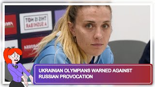 Ukrainian Olympians Warned Against Russian Provocation [upl. by Haney]