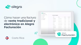 Cómo hacer una factura de venta electrónica y tradicional en Alegra Facturación Costa Rica [upl. by Ylimme]