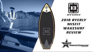 2018 Byerly Misfit Wakesurf Review  Scott Byerly [upl. by Harlen]