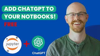 How to Integrate ChatGPT in Jupyter Notebooks for Free [upl. by Nowahs]