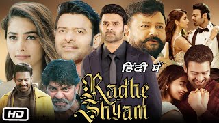 Radhe Shyam Full Movie In Hindi Dubbed I Prabhas I Pooja Hegde I Jagapathi Babu I Story Review [upl. by Gairc]