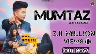 MUMTAZ  ND Vikash Pawar  New Haryanvi song 2021 [upl. by Esilrahc]