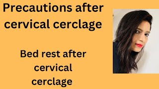 Precautions after cervical cerclage Bed rest after cervical cerclage [upl. by Ahseid]