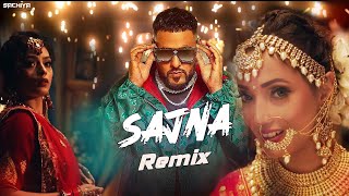 Sajna Remix  Badshah amp Payal Dev  Dj Sachiya x Task Beatz ReEdit [upl. by Annoynek]