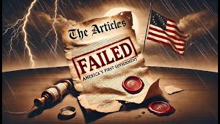 Why the Articles of Confederation Failed America’s First Government  Unveiled Antiquity [upl. by Sidoney]