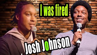 Josh Johnson I Was Fired from Being in a Gang This Week at the Comedy Cellar [upl. by Ainavi796]