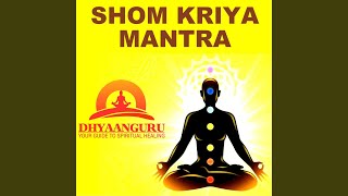 Shom Kriya Mantra Dhyaanguru Your Guide to Spiritual Healing [upl. by Lianna]