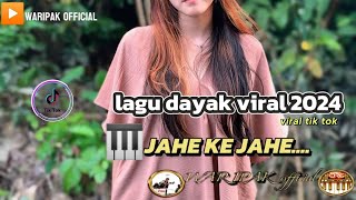 DJ Remix  Jahe Ke Jahe  Aldo Sagala  Lagu Dayak Viral Tik Tok  Terbaru 2024 Waripak Official [upl. by Luahs911]