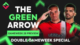 FPL Double Gameweek 28 Preview  The Green Arrow  Fantasy Premier League 202324 [upl. by Jarvis]